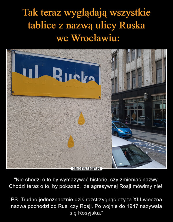 Tak teraz wyglądają wszystkie tablice z nazwą ulicy Ruska
 we Wrocławiu: