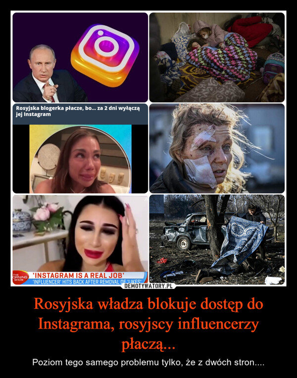 Rosyjska władza blokuje dostęp do Instagrama, rosyjscy influencerzy płaczą... – Poziom tego samego problemu tylko, że z dwóch stron.... 