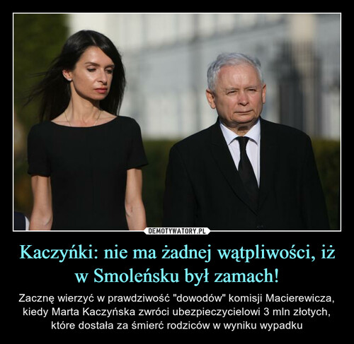 Kaczyńki: nie ma żadnej wątpliwości, iż w Smoleńsku był zamach!