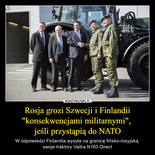 Rosja grozi Szwecji i Finlandii "konsekwencjami militarnymi", jeśli przystąpią do NATO – W odpowiedzi Finlandia wysyła na granicę fińsko-rosyjską swoje traktory Valtra N163 Direct 