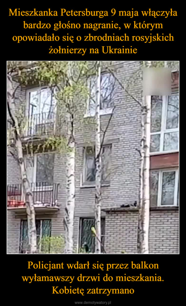 Policjant wdarł się przez balkon wyłamawszy drzwi do mieszkania. Kobietę zatrzymano –  