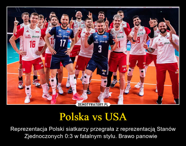 Polska vs USA – Reprezentacja Polski siatkarzy przegrała z reprezentacją Stanów Zjednoczonych 0:3 w fatalnym stylu. Brawo panowie 
