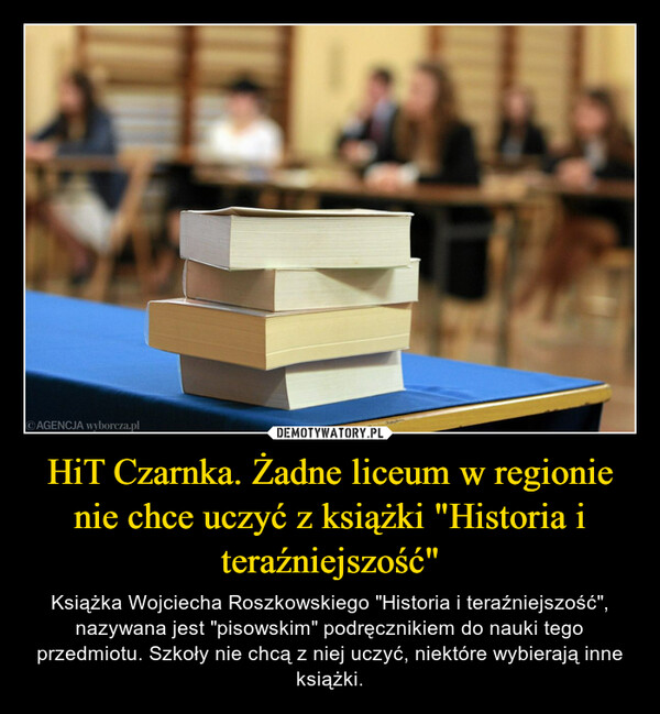 HiT Czarnka. Żadne liceum w regionie nie chce uczyć z książki "Historia i teraźniejszość"