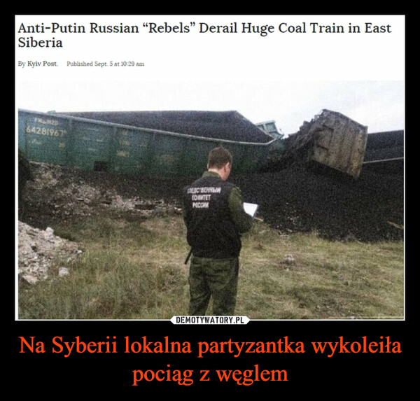 Na Syberii lokalna partyzantka wykoleiła pociąg z węglem –  