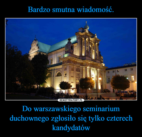 Do warszawskiego seminarium duchownego zgłosiło się tylko czterech kandydatów –  