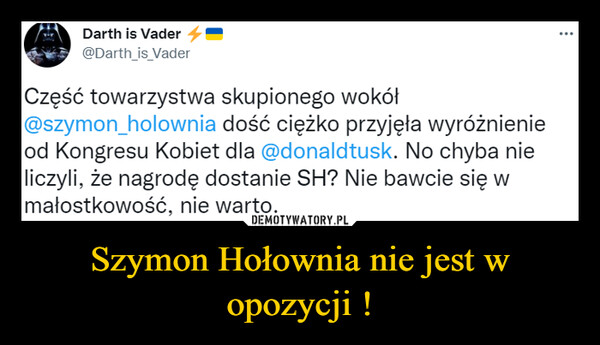 Szymon Hołownia nie jest w opozycji !