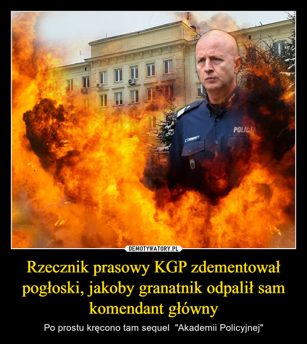 Rzecznik prasowy KGP zdementował pogłoski, jakoby granatnik odpalił sam komendant główny – Po prostu kręcono tam sequel  "Akademii Policyjnej" 