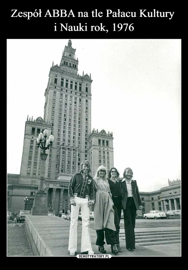 Zespół ABBA na tle Pałacu Kultury 
i Nauki rok, 1976
