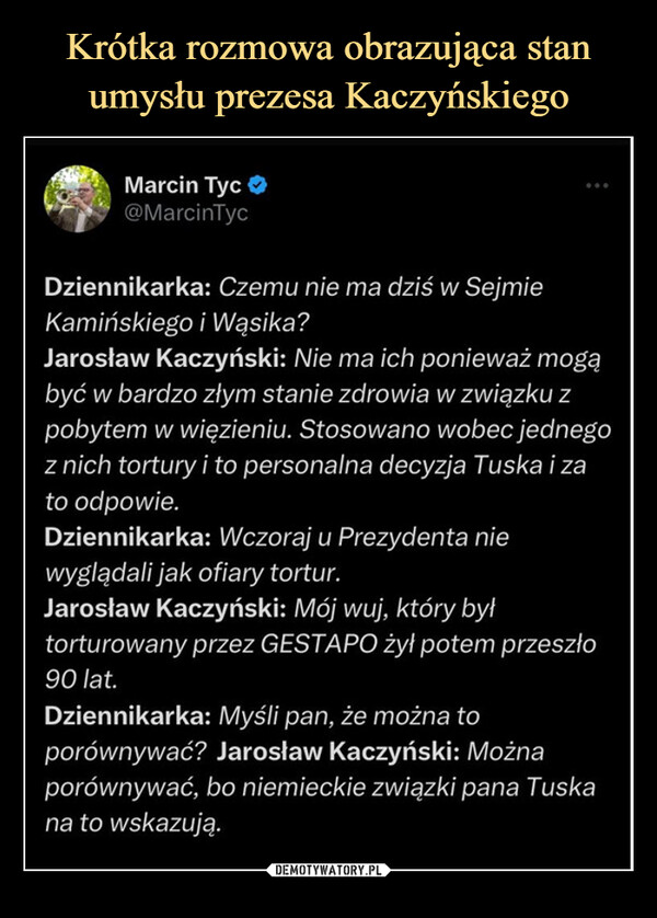 Krótka rozmowa obrazująca stan umysłu prezesa Kaczyńskiego