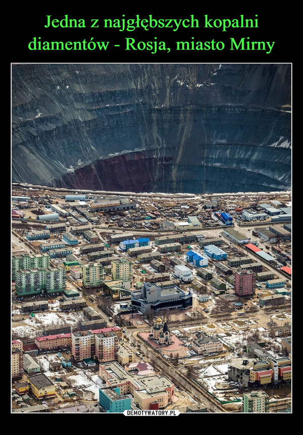 Jedna z najgłębszych kopalni diamentów - Rosja, miasto Mirny