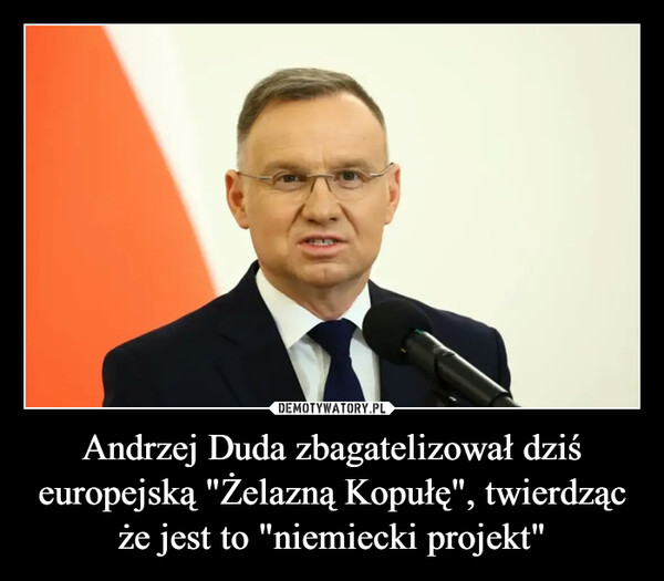 Andrzej Duda zbagatelizował dziś europejską "Żelazną Kopułę", twierdząc że jest to "niemiecki projekt" –  