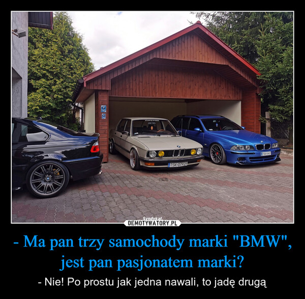 - Ma pan trzy samochody marki "BMW", jest pan pasjonatem marki? – - Nie! Po prostu jak jedna nawali, to jadę drugą PARKINGSTANCE WORKSSyndykat.TSK 07929TSK 04GY